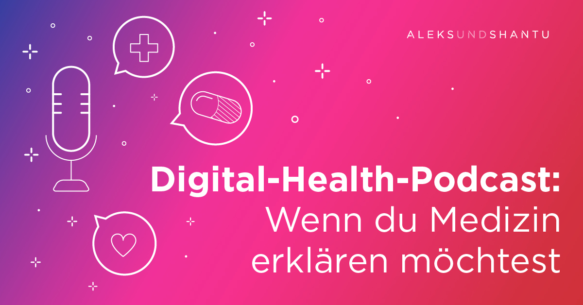DigitalHealthPodcast Wenn du Medizin seriös erklären möchtest